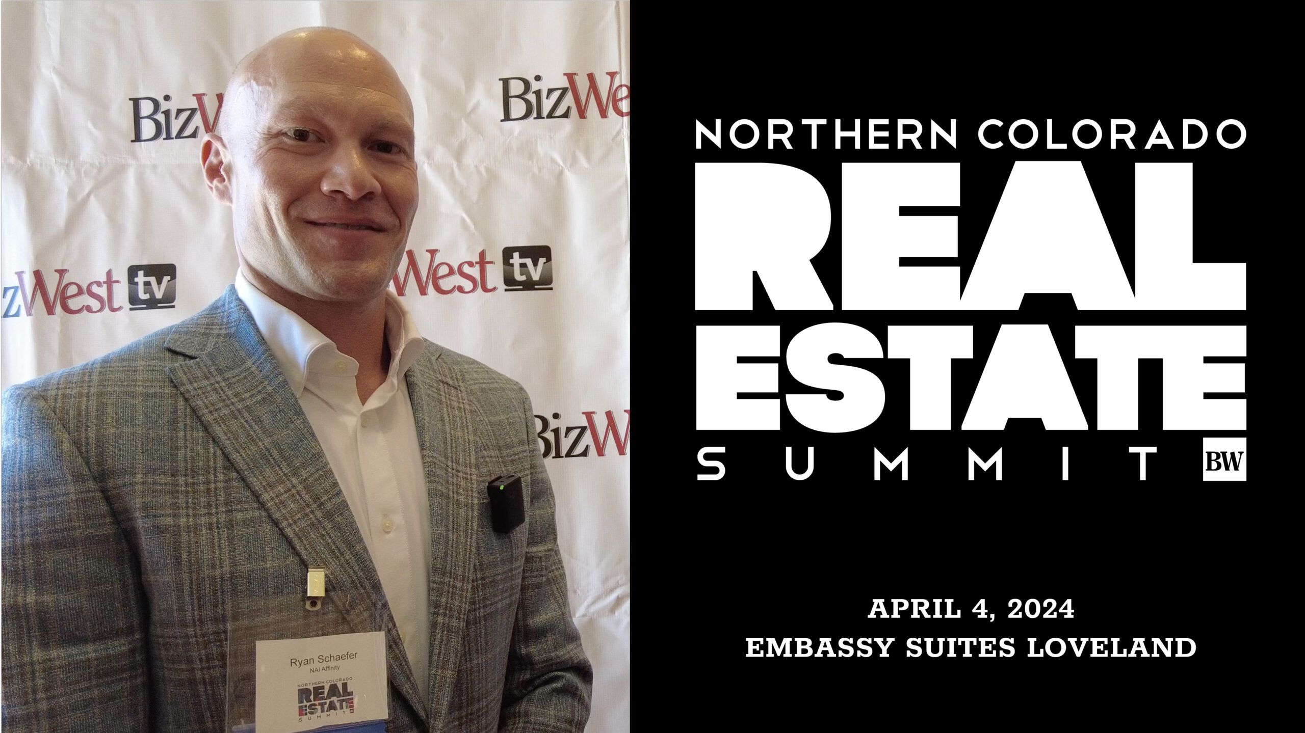 BizWest TV: Ryan Schaefer, CEO and Principal of NAI Affinity, interview at 2024 Northern Colorado Real Estate Summit, April 4, 2024